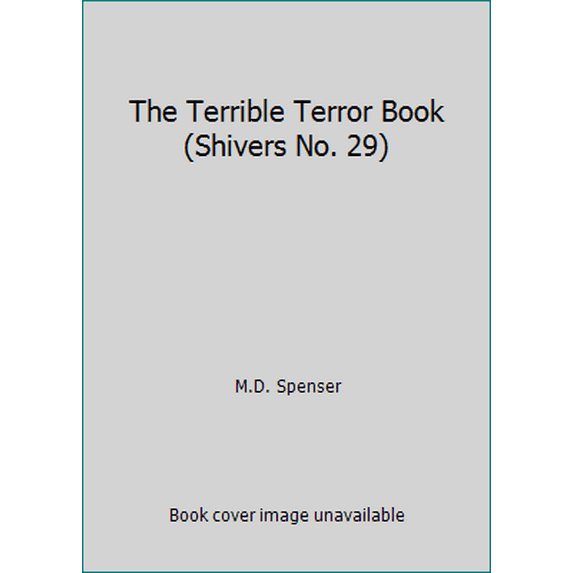Pre-Owned The Terrible Terror Book (Shivers No. 29) by M.D. Spenser (Paperback)