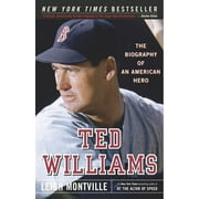 Ted Williams: Ted Williams: The Biography of an American Hero, (Paperback)