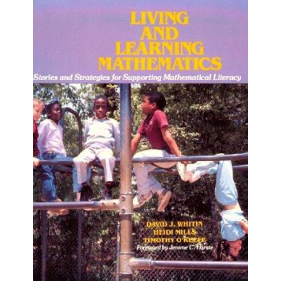 Pre-Owned Living and Learning Mathematics: Stories and Strategies for Supporting Mathematical Learning (Paperback) 0435083031 9780435083038