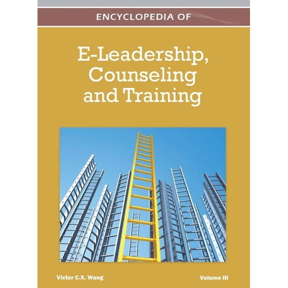 Encyclopedia of E-Leadership, Counseling, and Training (Volume 3), (Hardcover)