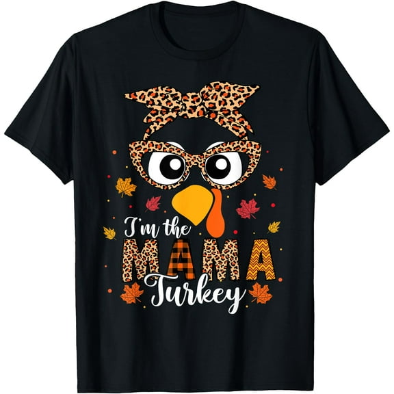 I'm the Mama Turkey Matching Family Thanksgiving 2024 T-Shirt