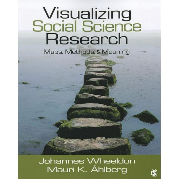 Visualizing Social Science Research: Maps, Methods, & Meaning, (Paperback)