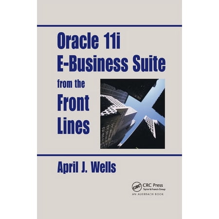 Oracle 11i E-Business Suite from the Front Lines (Paperback)