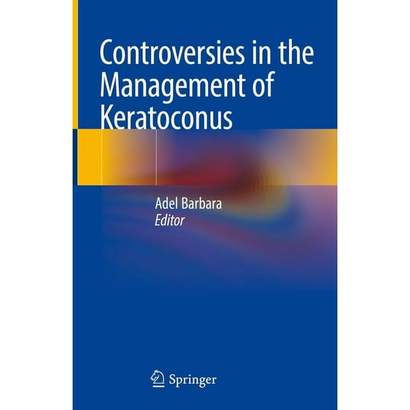 Controversies in the Management of Keratoconus, (Hardcover)