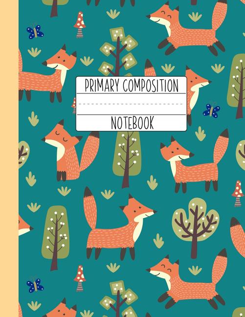 Primary Composition Notebook A Fox Primary Composition Notebook For