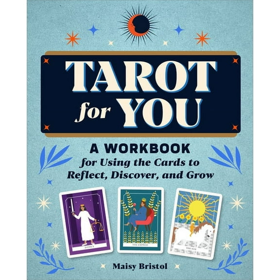 Tarot for You: A Workbook for Using the Cards to Reflect, Discover, and Grow, (Paperback)