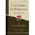 thumbnail image 1 of La Caverna de Kerougal : Drama En Cuatro Actos (Classic Reprint), 1 of 1