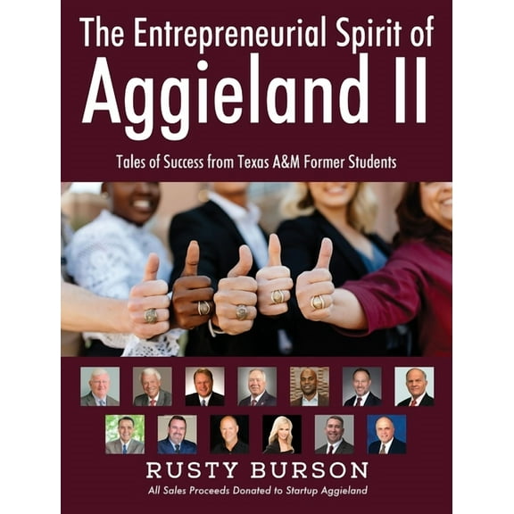 The Entrepreneurial Spirit of Aggieland II: Tales of Success from Texas A&M Former Students, (Hardcover)