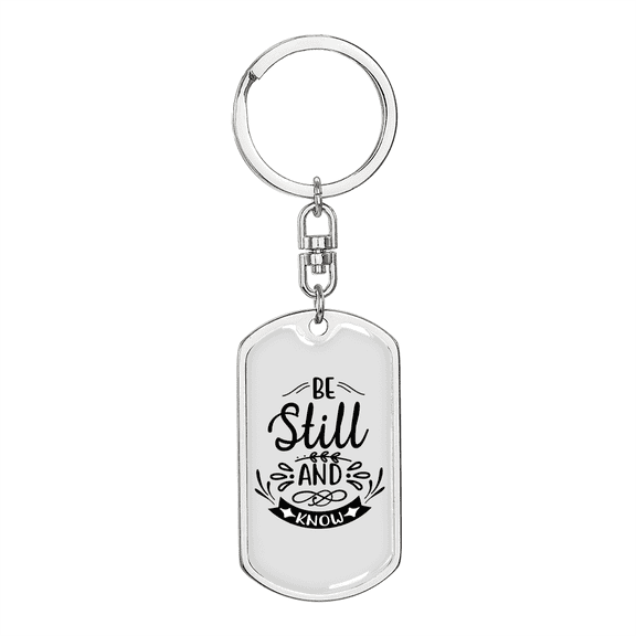 Be Still And Know Psalm 46:10 Stainless Steel or 18k Gold Premium Swivel Dog Tag Keychain