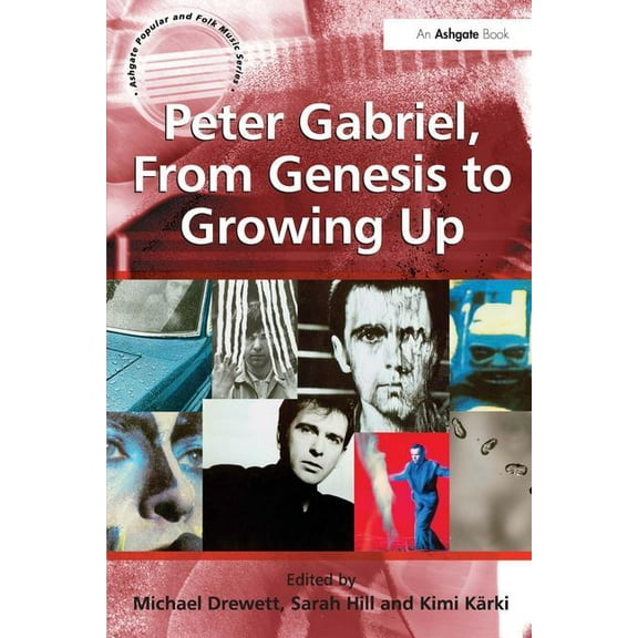Ashgate Popular and Folk Music Peter Gabriel, From Genesis to Growing Up, (Paperback)