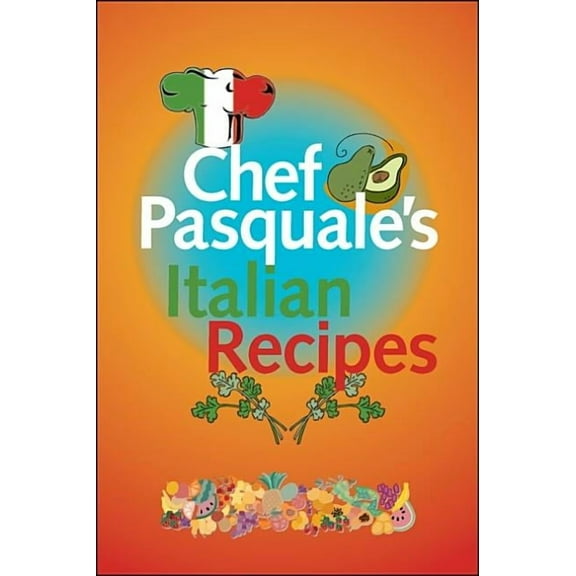 Chef Pasquale's Italian Recipes, (Paperback)