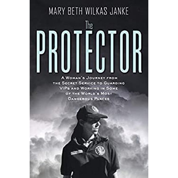 Pre-Owned The Protector: A Woman's Journey from the Secret Service to Guarding VIPs and Working in Some of the World's Most Dangerous Places (Paperback) 1734667109 9781734667103