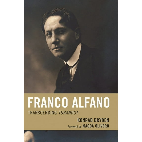 Franco Alfano: Transcending Turandot, (Hardcover)