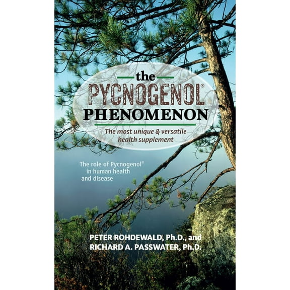 The Pycnogenol Phenomenon: The Most Unique & Versatile Health Supplement, (Hardcover)