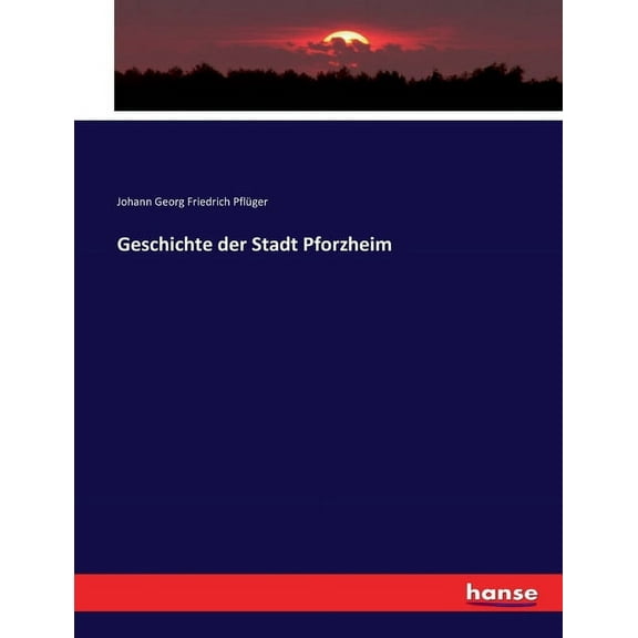 Geschichte der Stadt Pforzheim, (Paperback)