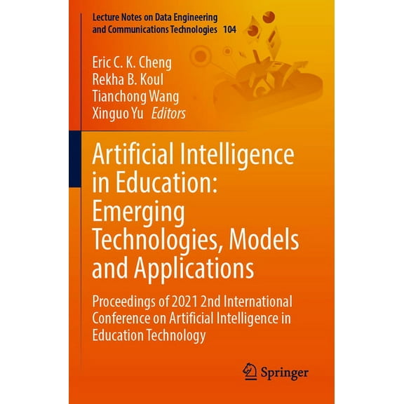 Lecture Notes on Data Engineering and Co Artificial Intelligence in Education: Emerging Technologies, Models and Applications: Proceedings of 2021 2nd Internatio, Book 104, (Paperback)