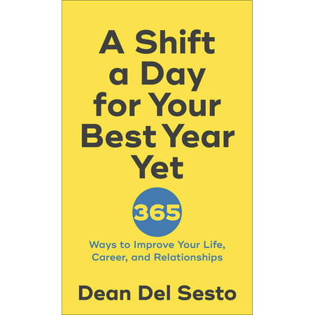 A Shift a Day for Your Best Year Yet : 365 Ways to Improve Your Life, Career, and (Best Way To Discipline A 4 Year Old Boy)