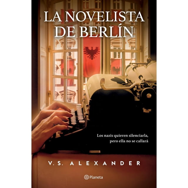 Libro La Novelista De Berlin Tapa Blanda, Autor V. S. Alexander, Editorial Planeta Mexico