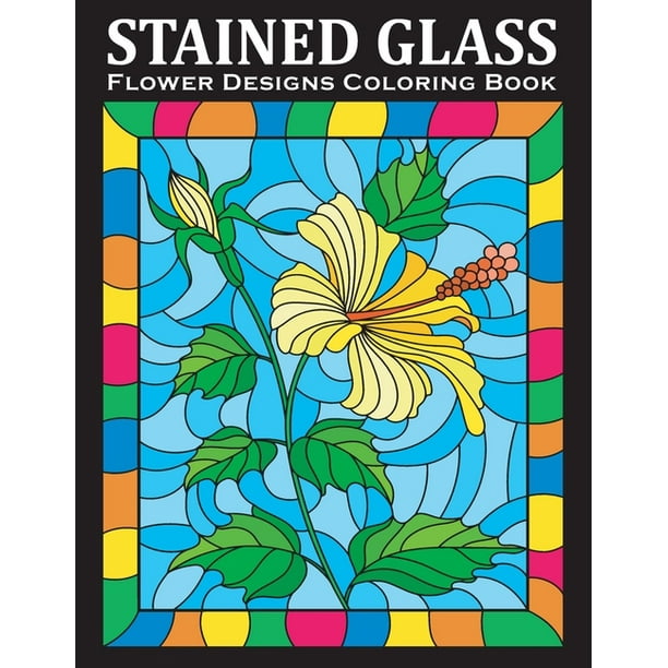 Smelten zondag Vlucht Stained Glass Coloring Book: An Amazing Flower Designs Adult Coloring Book for Stress Relief and Relaxation (Paperback) - Walmart.com Smelten zondag Vlucht Stained Glass Coloring Book: An Amazing Flower Designs Adult Coloring Book for Stress Relief and Relaxation (Paperback) - Walmart.com