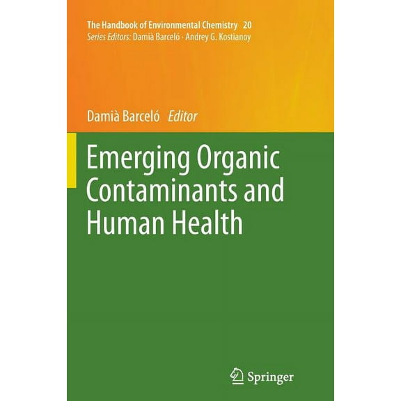 Handbook of Environmental Chemistry Emerging Organic Contaminants and Human Health, Book 20, (Paperback)