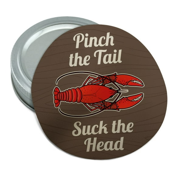 Crawfish Pinch the Tail Suck the Head Crayfish Louisiana Saying Round Rubber Non-Slip Jar Gripper Lid Opener