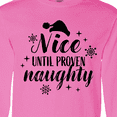 thumbnail image 4 of Inktastic Christmas Nice Until Proven Naughty Long Sleeve T-Shirt, 4 of 5