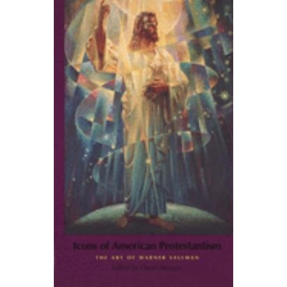 Pre-Owned Icons of American Protestantism: The Art of Warner Sallman (Hardcover) by David Morgan