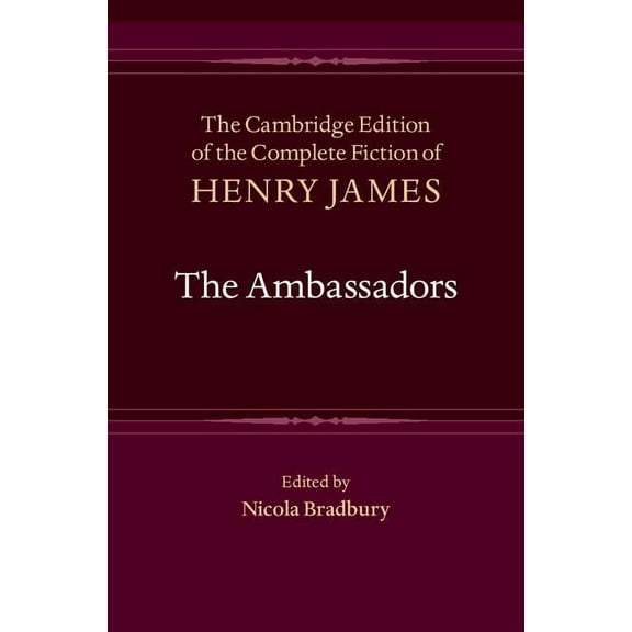 Cambridge Edition of the Complete Fictio The Ambassadors, Book 18, (Hardcover)
