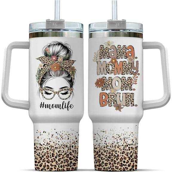 Mom Bruh Messy Bun Leopard, Tumbler 40 Oz With Handle Lid And Straw, Mom Gifts, Mommy Straws Cup Mothers Life To Women Momma Funny Be For Handle Daisy Insulated Modern Coffee