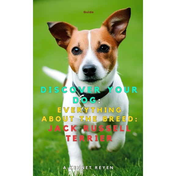 Discover your dog: Everything about the breed: Jack Russell Terrier, (Paperback)