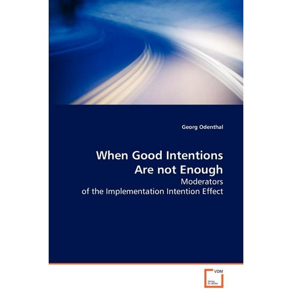 When Good Intentions Are not Enough (Paperback)