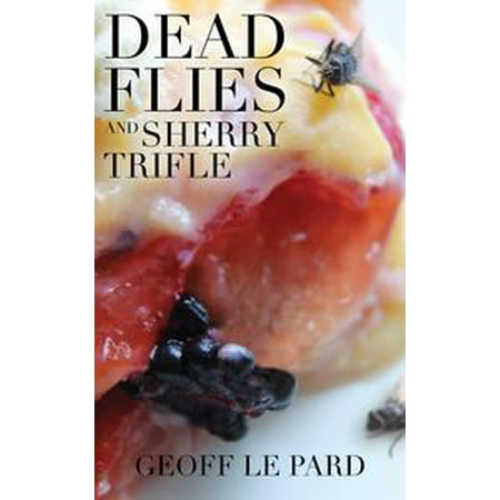 Dead Flies and Sherry Trifle - eBook (Best Sherry For Trifle)