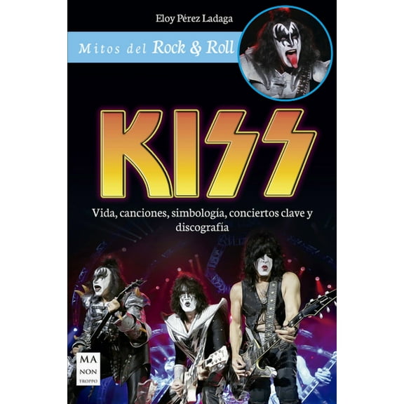 Guías del Rock & Roll: Kiss : Vida, canciones, simbología, conciertos clave y discografía (Paperback)