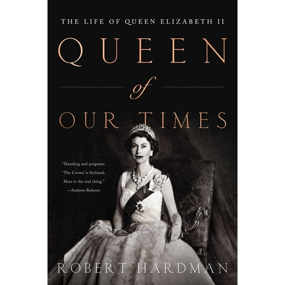 Queen of Our Times : The Life of Queen Elizabeth II (Hardcover)