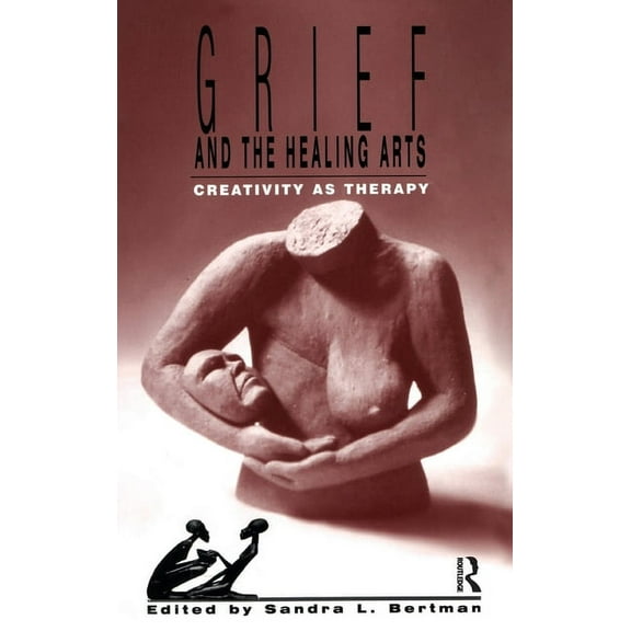 Death, Value and Meaning Grief and the Healing Arts: Creativity as Therapy, (Hardcover)