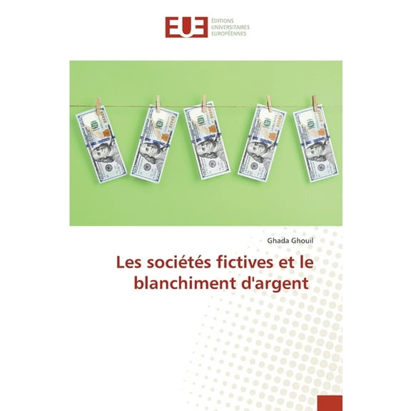 Les sociétés fictives et le blanchiment d'argent, (Paperback)