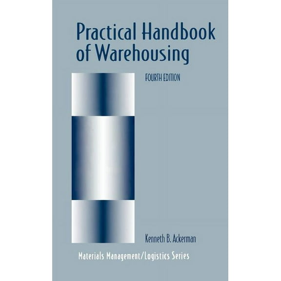 Chapman & Hall Materials Management/Logi Practical Handbook of Warehousing, (Hardcover)