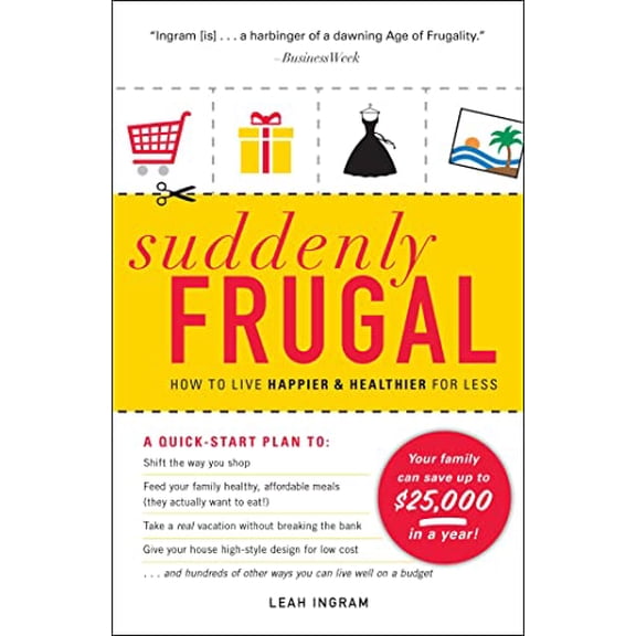 Pre-Owned Suddenly Frugal: How to Live Happier & Healthier for Less (Paperback) 1440501823 9781440501821