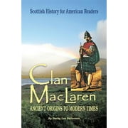 Clan MacLaren: Scottish History for the American Reader