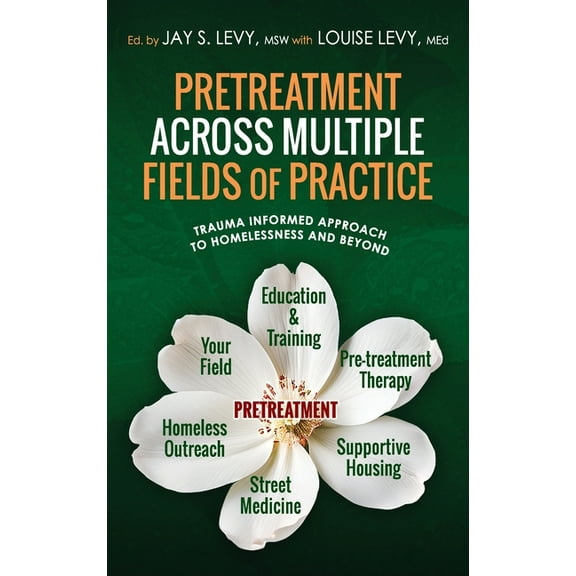 Pretreatment Across Multiple Fields of Practice: Trauma Informed Approach to Homelessness and Beyond, (Hardcover)