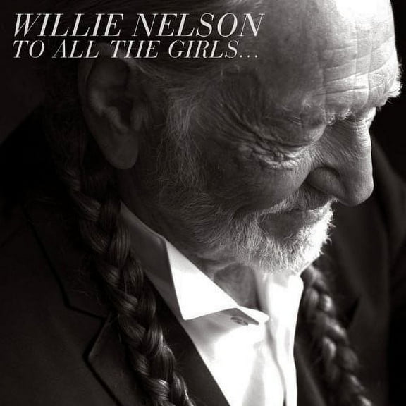Willie Nelson - To All The Girls... - Music & Performance - CD