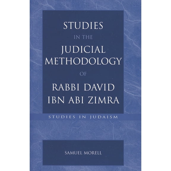 Studies in Judaism Studies in the Judicial Methodology of Rabbi David Ibn ABI Zimra, (Paperback)