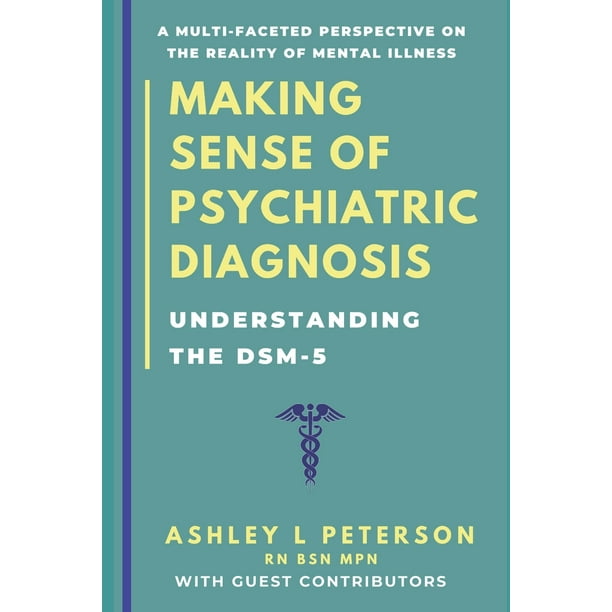 Making Sense of Psychiatric Diagnosis Understanding the DSM5