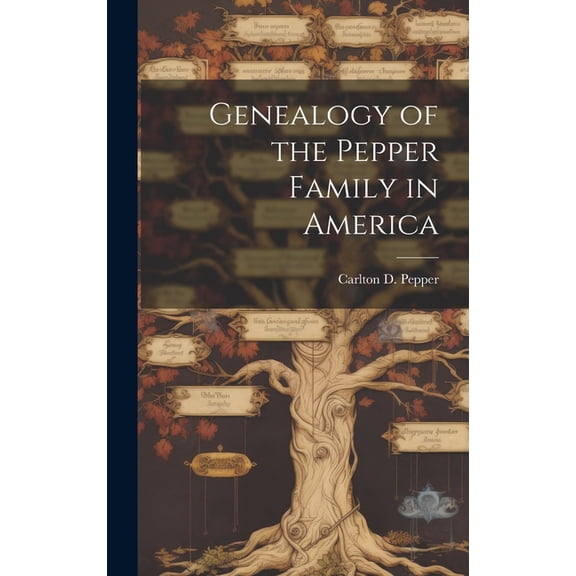 Genealogy of the Pepper Family in America, (Hardcover)