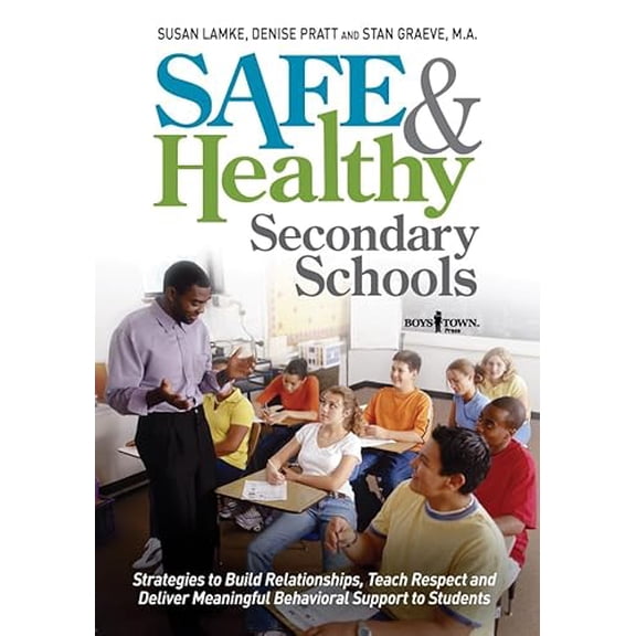 Pre-Owned Safe and Healthy Secondary Schools: Strategies to Build Relationships, Teach Respect and Deliver Meaningful Behavioral Support to Students (Paperback) 1934490113 9781934490112