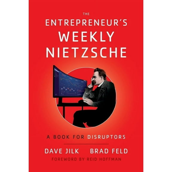 The Entrepreneur's Weekly Nietzsche: A Book for Disruptors, (Paperback)