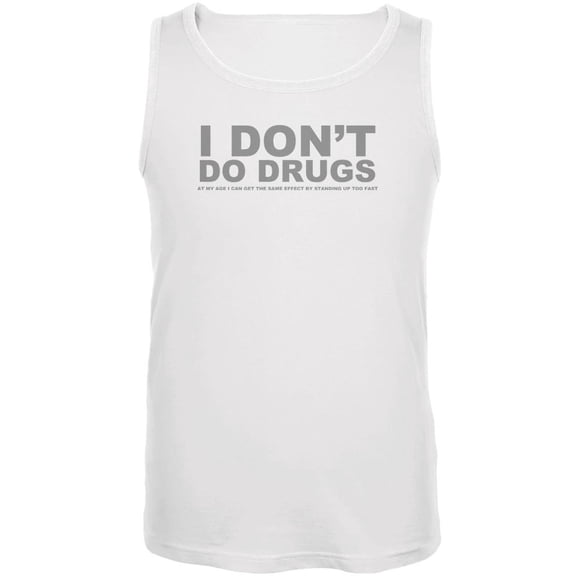 Do Not Do Drugs Old Age Funny White Adult Tank Top - 4X-Large