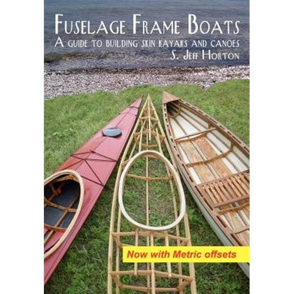 Pre-Owned Fuselage Frame Boats: A guide to building skin kayaks and canoes (Paperback) 0615495567 9780615495569