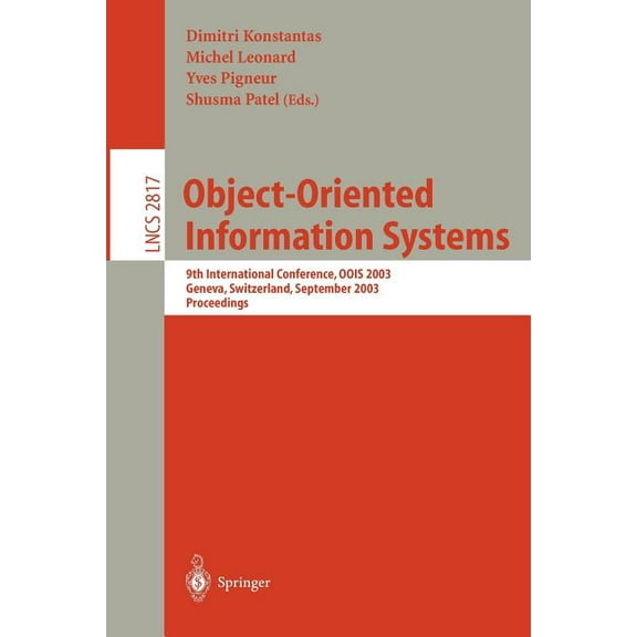 Lecture Notes in Computer Science Object-Oriented Information Systems: 9th International Conference, Oois 2003, Geneva, Switzerland, September 2-5, 2003, , Book 2817, (Paperback)