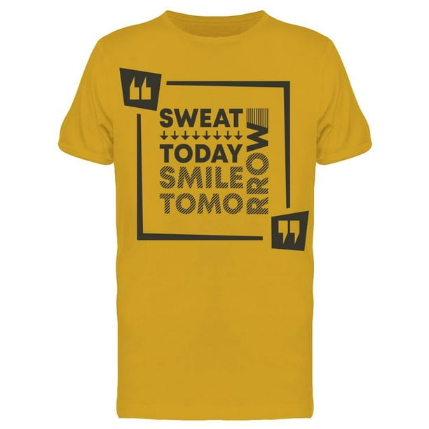 Frame Sweat Today Smile Tomorrow T-Shirt Men -Image by Shutterstock, Male Large